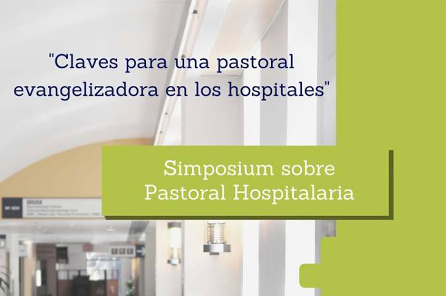 Simposium sobre Pastoral Hospitalaria, en El Escorial, del 13 al 15 de octubre